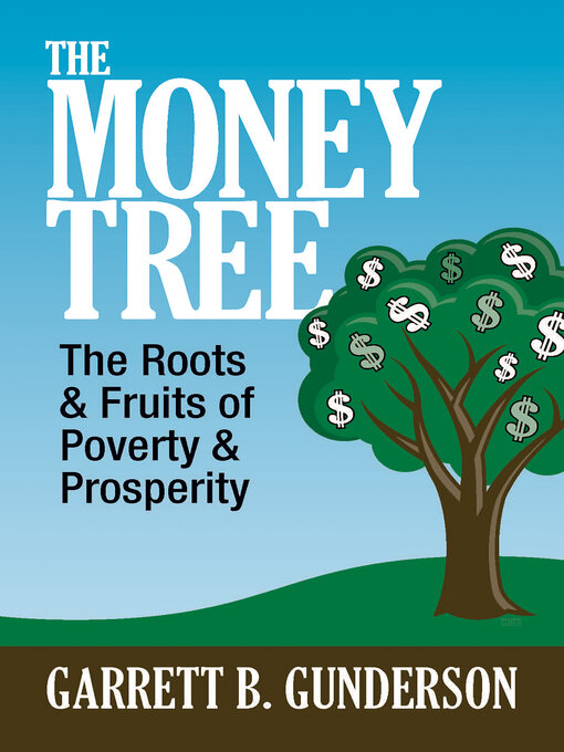 Title details for The Money Tree by Garrett B. Gunderson - Available